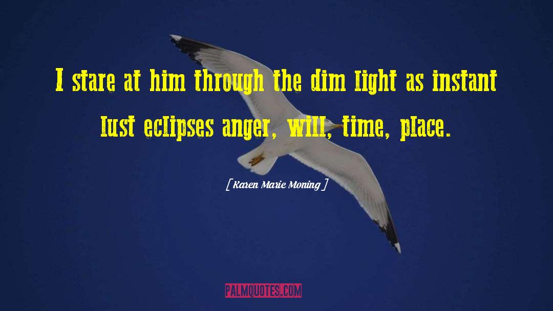 Eclipses quotes by Karen Marie Moning