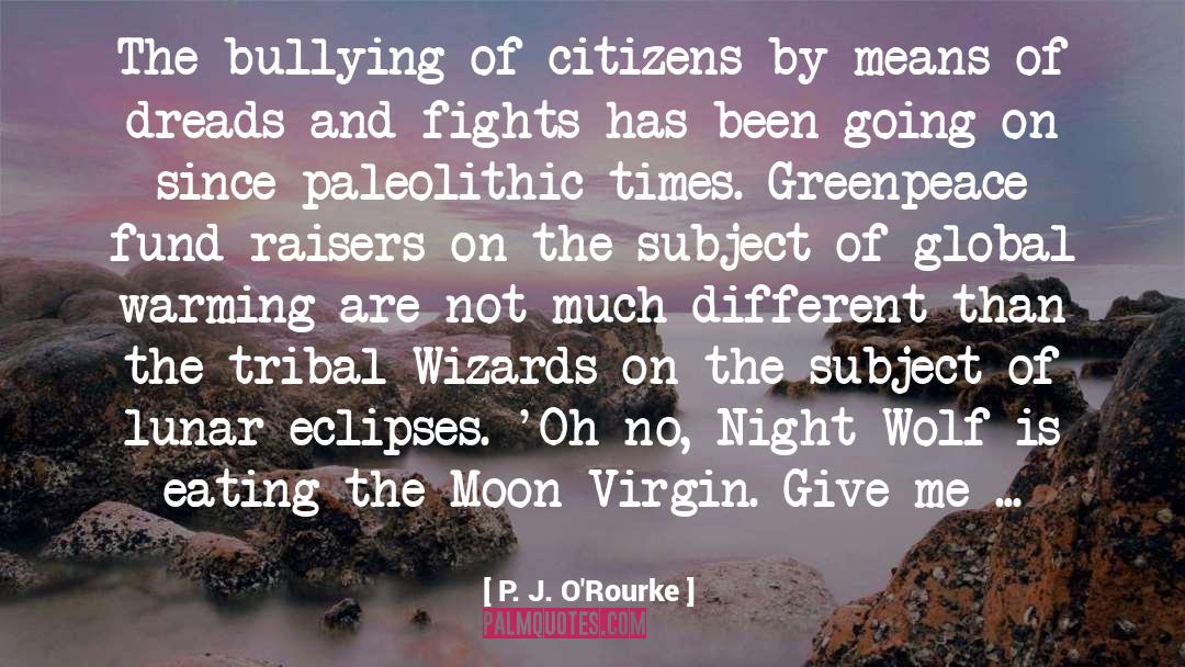Eclipses quotes by P. J. O'Rourke