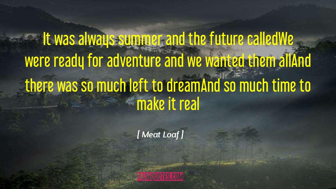 Eco Adventure quotes by Meat Loaf