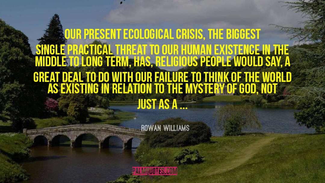 Ecological Crisis quotes by Rowan Williams