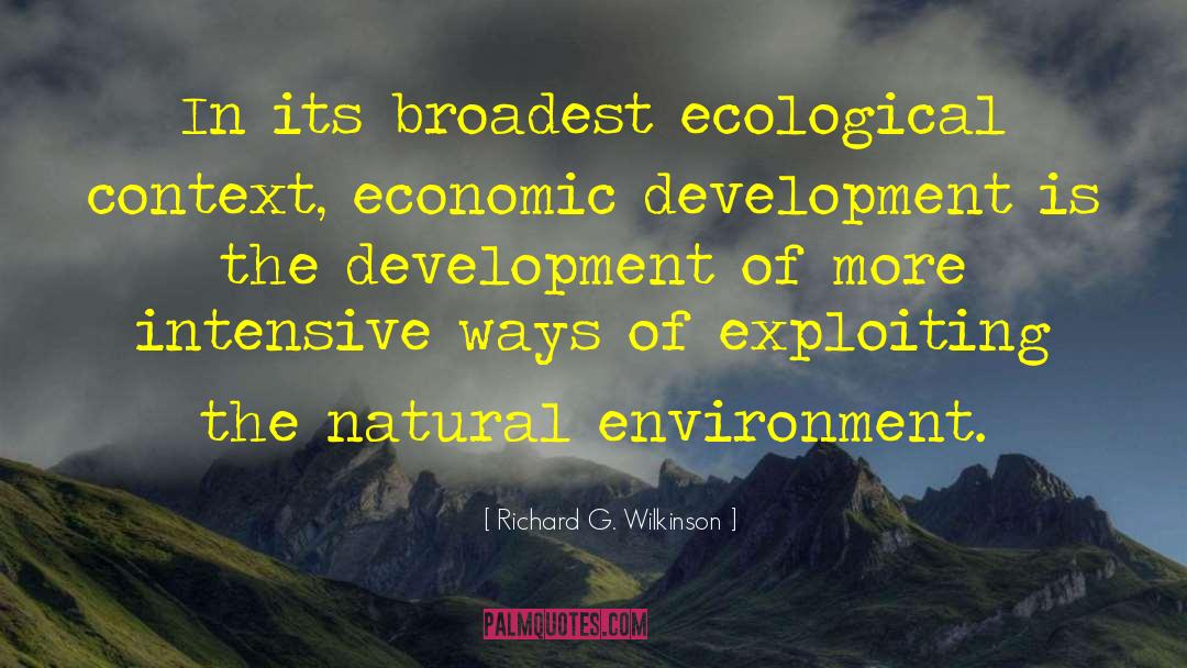 Ecological Footprints quotes by Richard G. Wilkinson