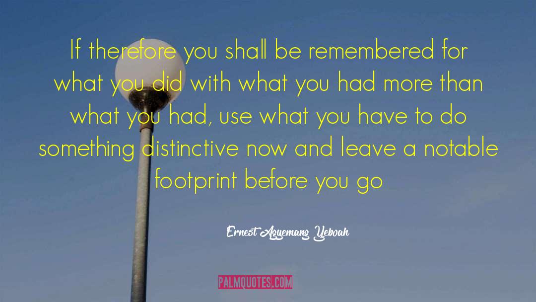 Ecological Footprints quotes by Ernest Agyemang Yeboah