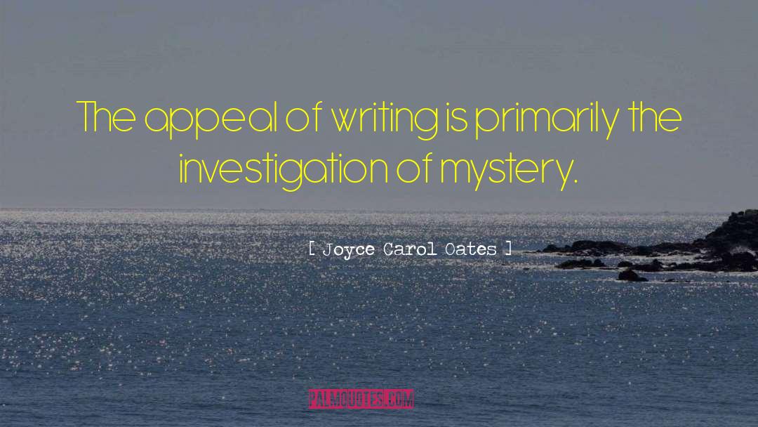 Ecological Mystery quotes by Joyce Carol Oates
