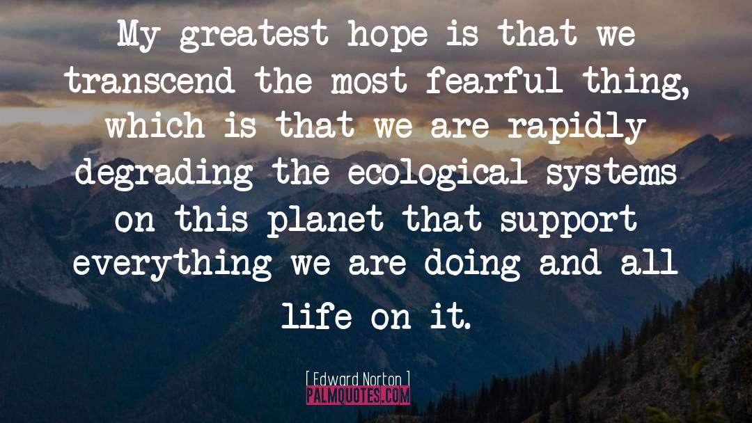 Ecological quotes by Edward Norton