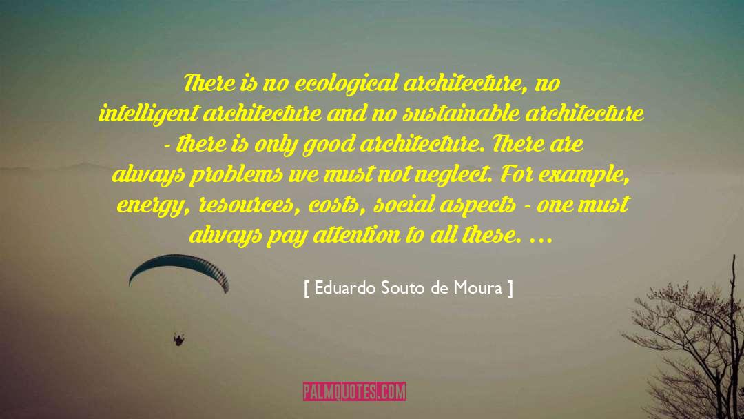 Ecological quotes by Eduardo Souto De Moura