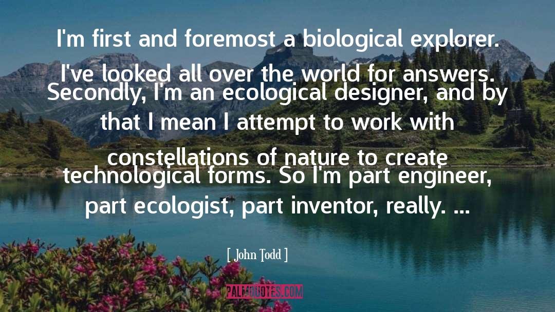 Ecologist quotes by John Todd