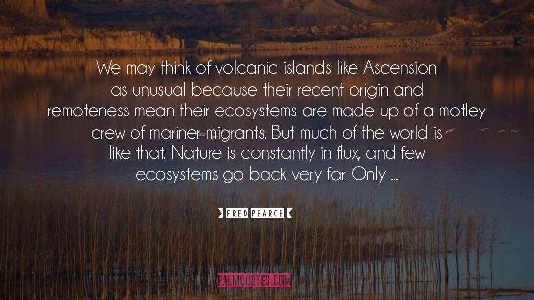 Ecologist quotes by Fred Pearce