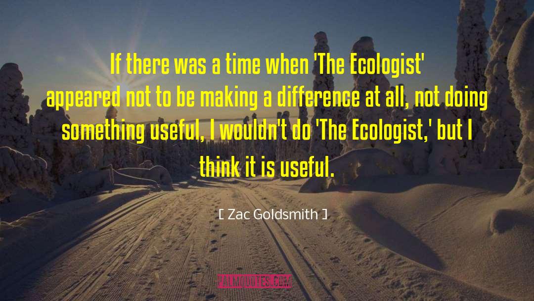 Ecologist quotes by Zac Goldsmith