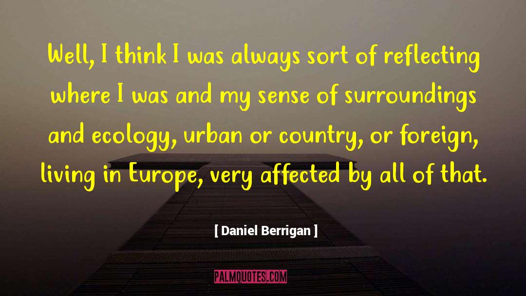 Ecology quotes by Daniel Berrigan