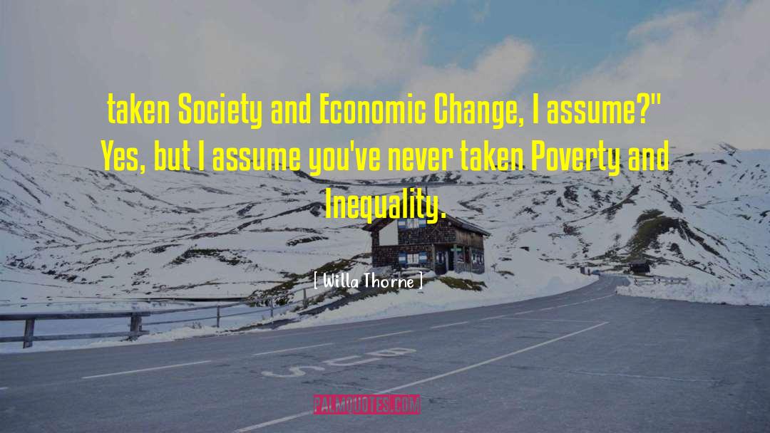 Economic Change quotes by Willa Thorne