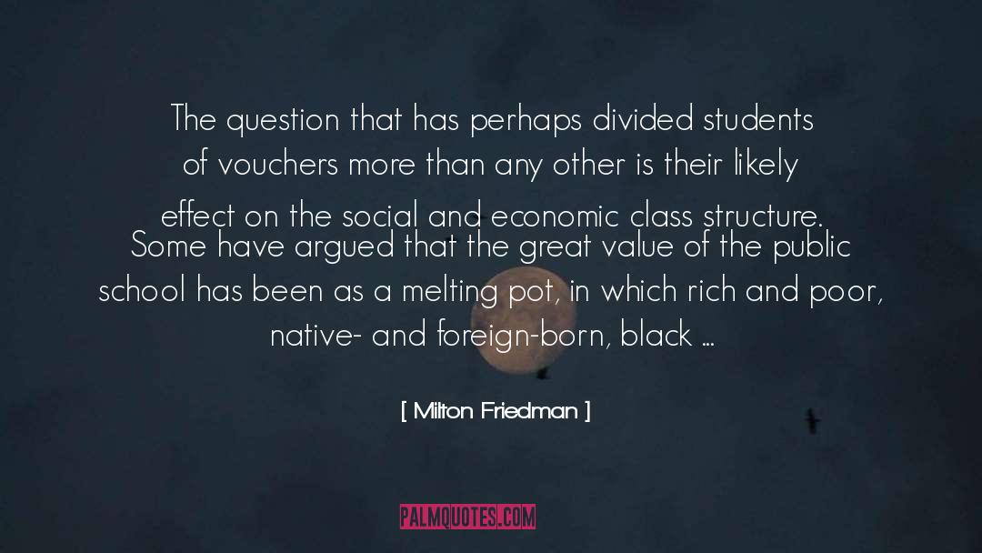 Economic Class quotes by Milton Friedman