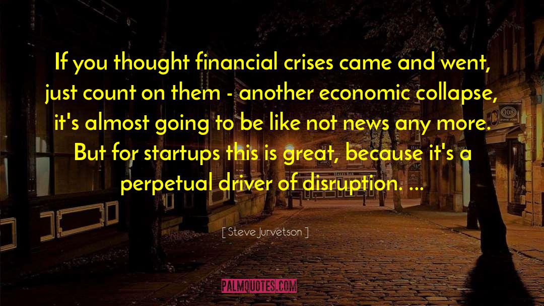 Economic Collapse quotes by Steve Jurvetson