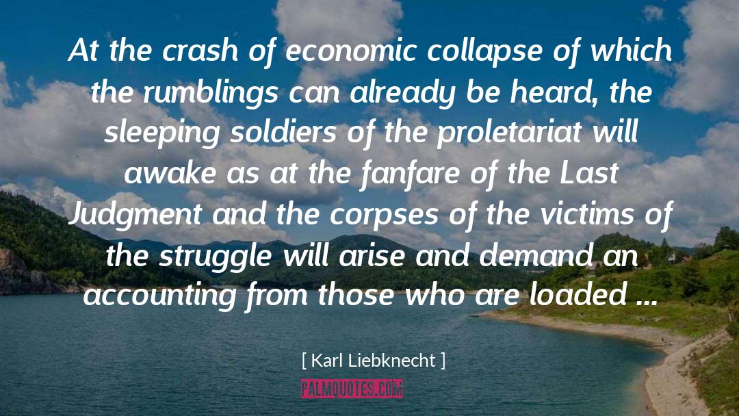 Economic Collapse quotes by Karl Liebknecht