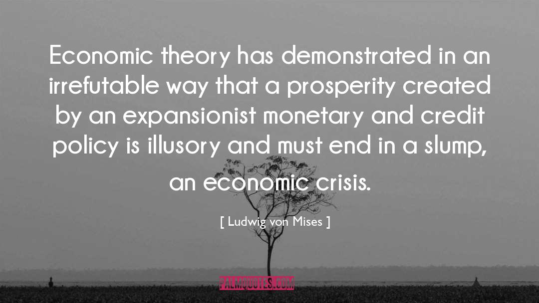 Economic Crisis quotes by Ludwig Von Mises