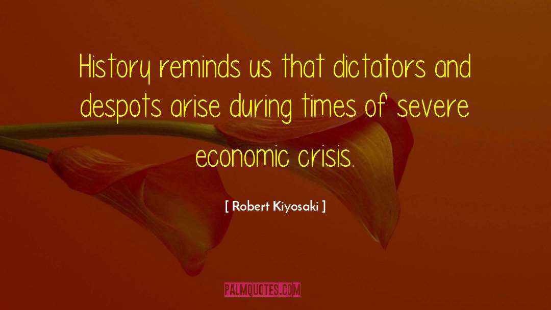 Economic Crisis quotes by Robert Kiyosaki