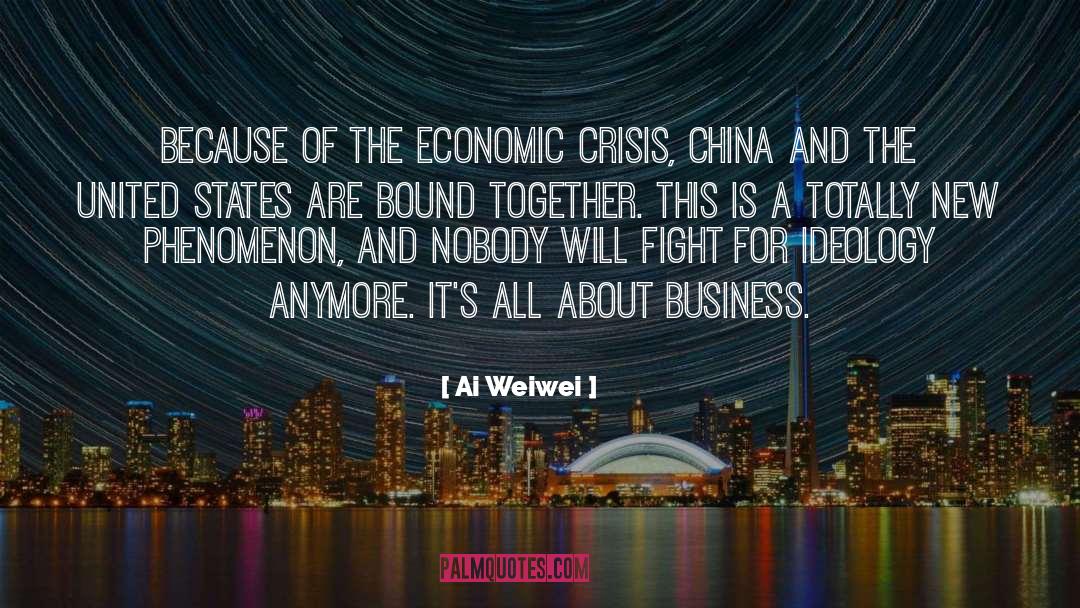 Economic Crisis quotes by Ai Weiwei