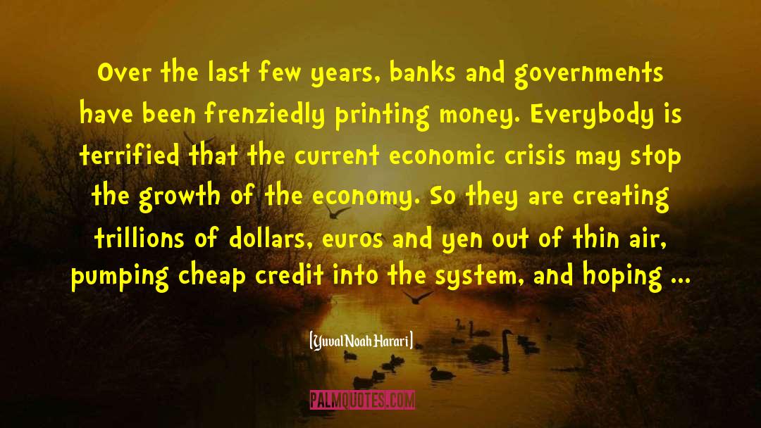 Economic Crisis quotes by Yuval Noah Harari