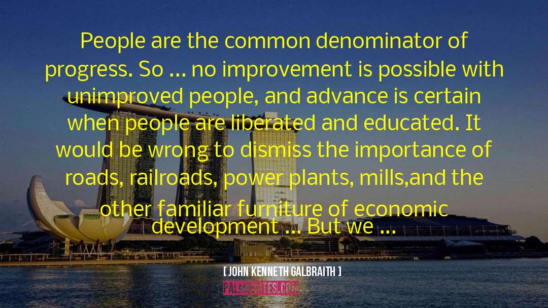 Economic Development quotes by John Kenneth Galbraith