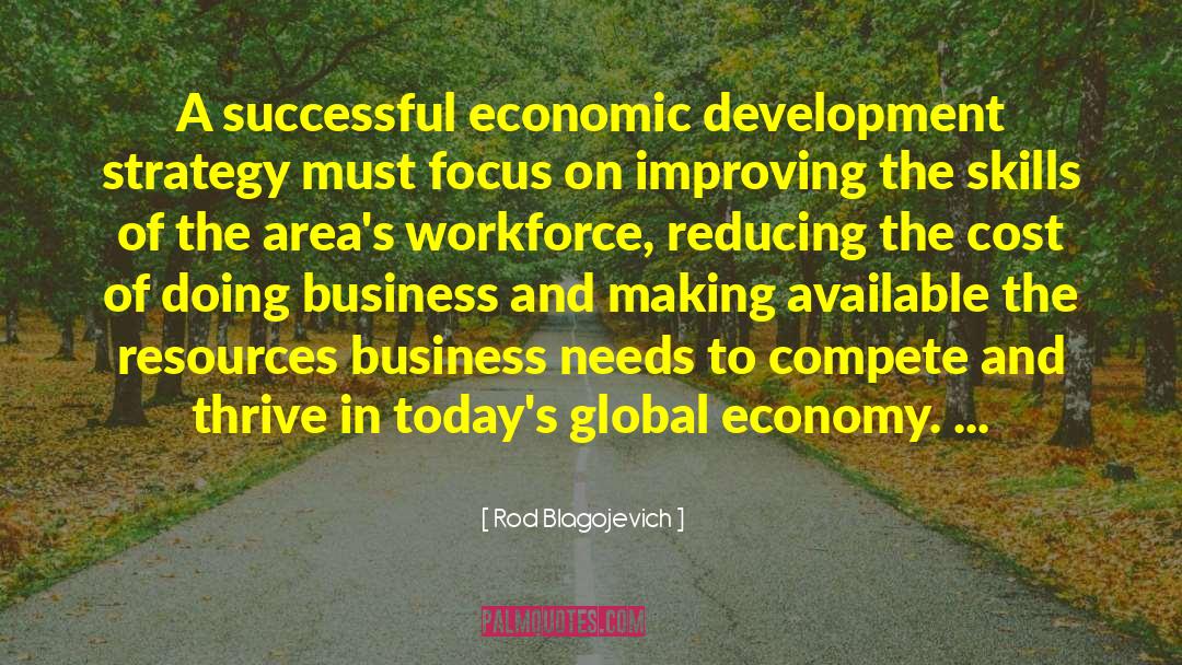 Economic Development quotes by Rod Blagojevich