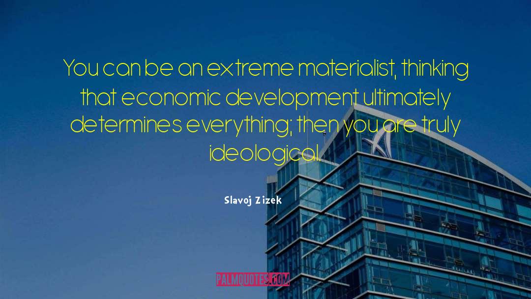 Economic Development quotes by Slavoj Zizek