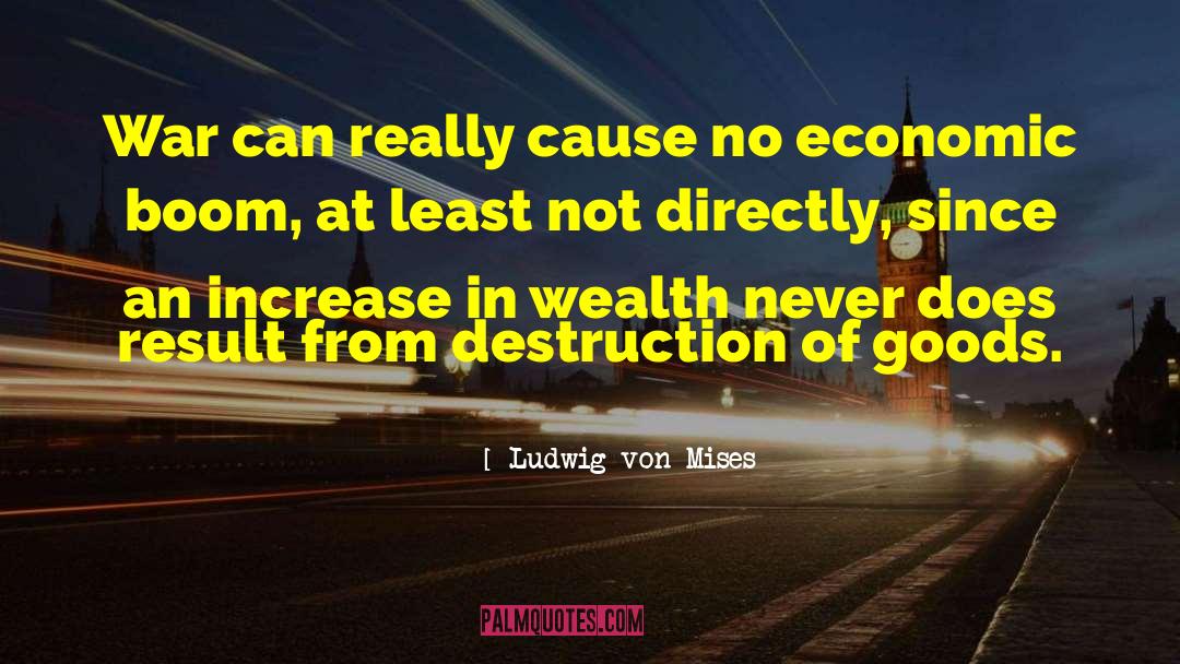 Economic Downturn quotes by Ludwig Von Mises
