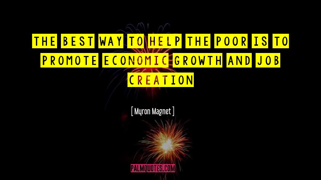 Economic Empowerment quotes by Myron Magnet