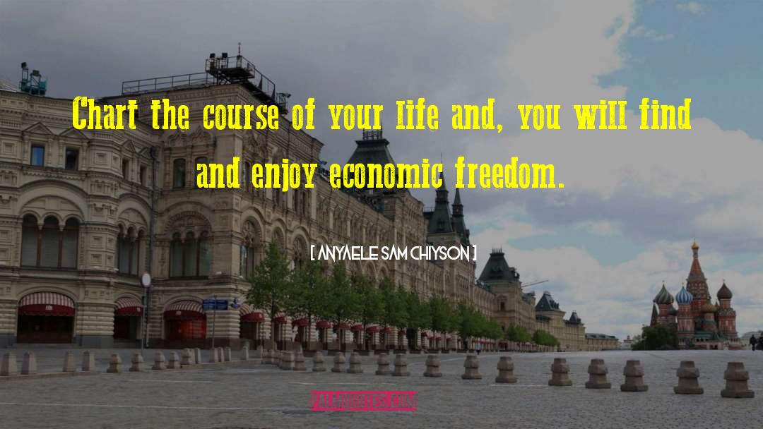 Economic Freedom quotes by Anyaele Sam Chiyson
