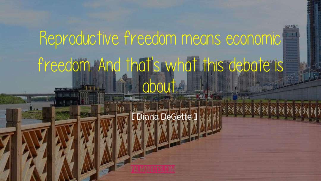 Economic Freedom quotes by Diana DeGette