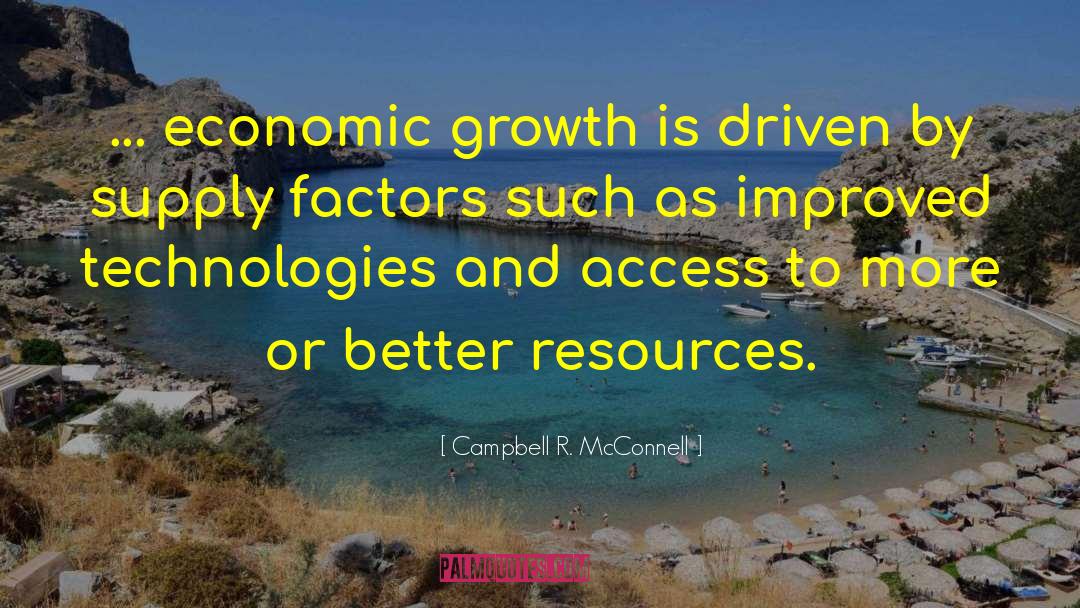 Economic Growth quotes by Campbell R. McConnell