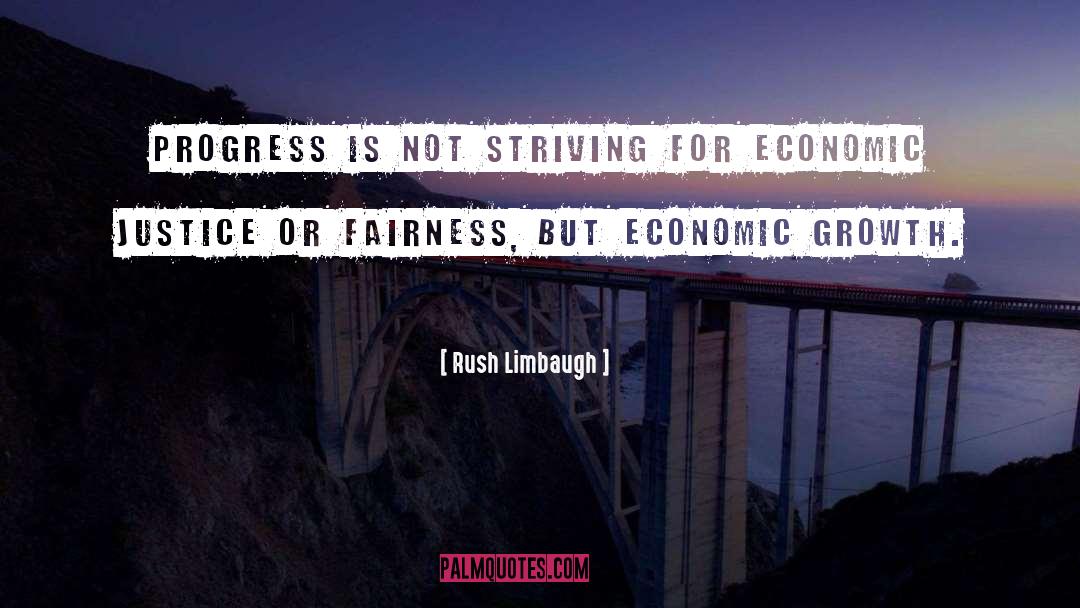 Economic Growth quotes by Rush Limbaugh