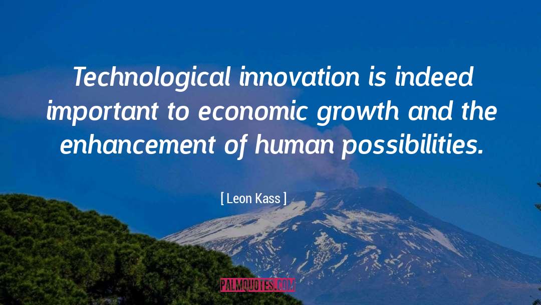 Economic Growth quotes by Leon Kass