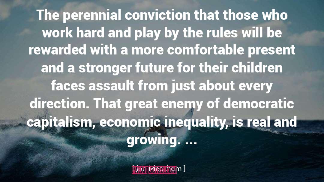 Economic Inequality quotes by Jon Meacham