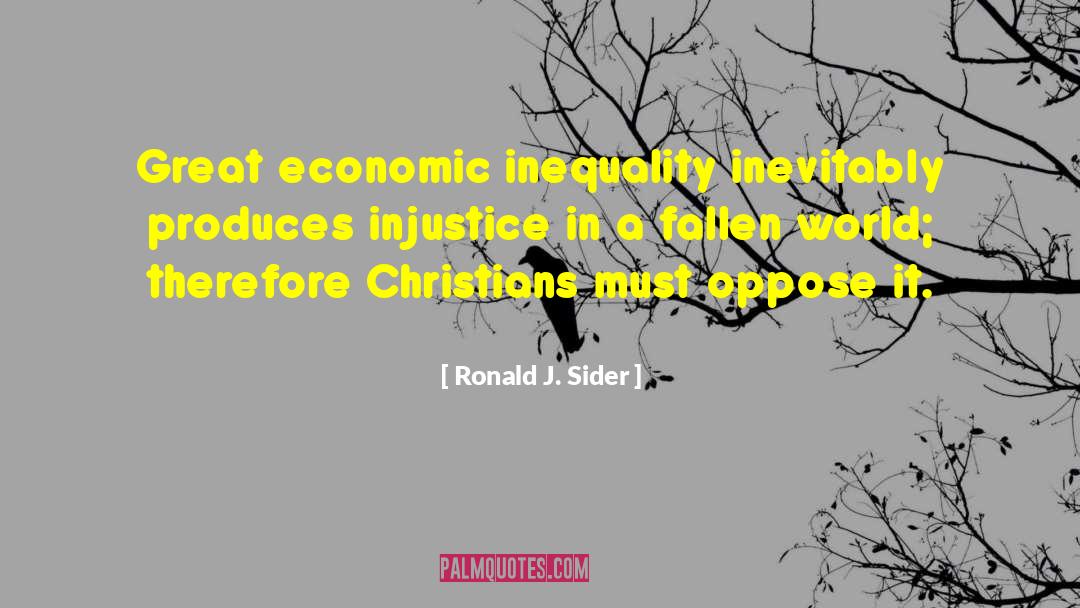 Economic Inequality quotes by Ronald J. Sider