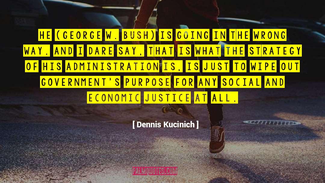 Economic Justice quotes by Dennis Kucinich