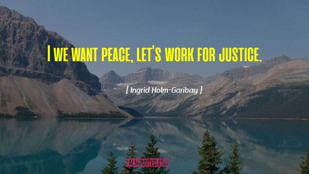 Economic Justice quotes by Ingrid Holm-Garibay