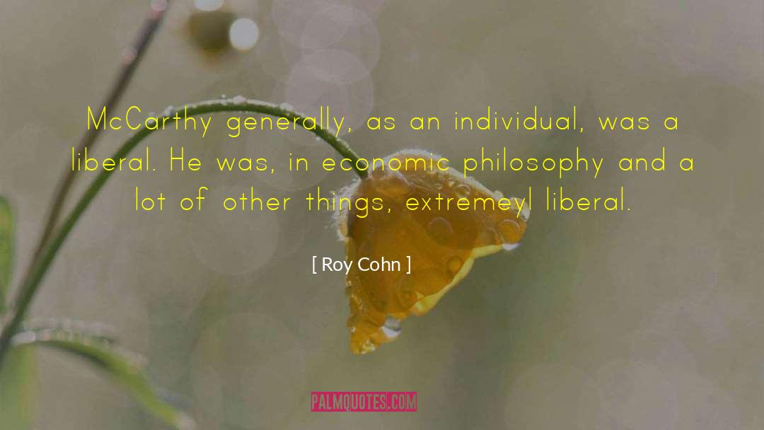 Economic Philosophy quotes by Roy Cohn