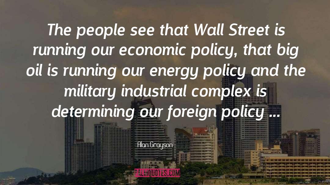 Economic Policy quotes by Alan Grayson
