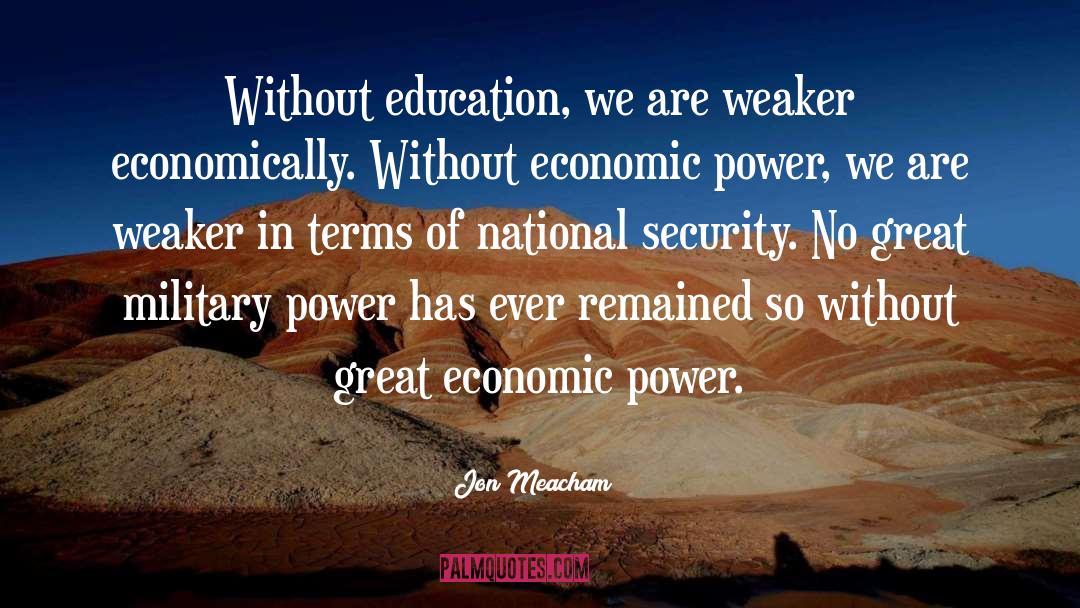 Economic Power quotes by Jon Meacham
