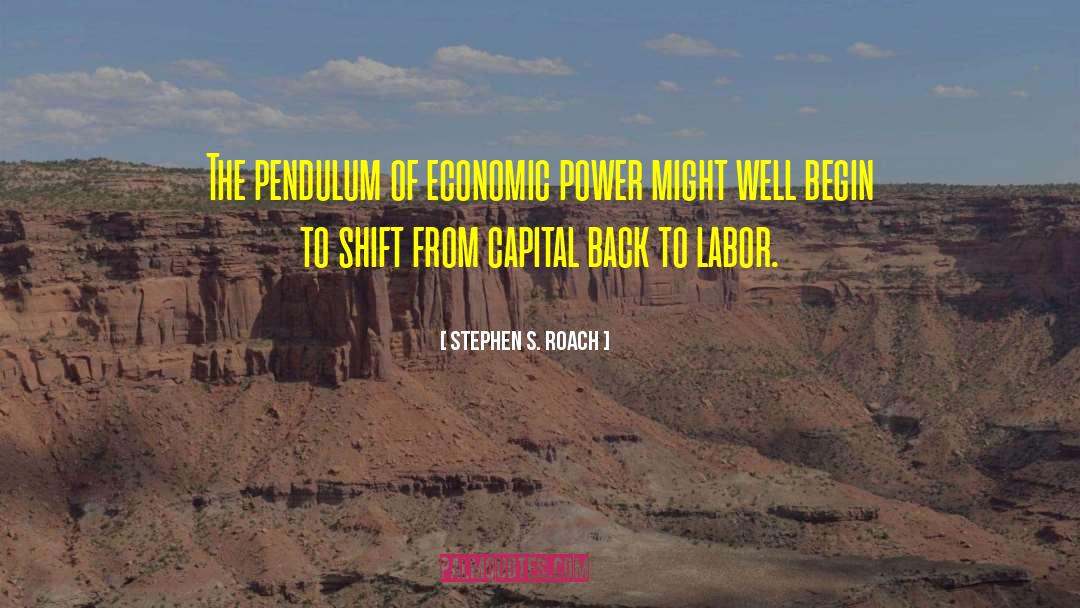 Economic Power quotes by Stephen S. Roach