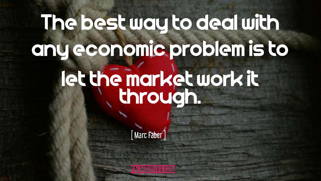 Economic Problem quotes by Marc Faber