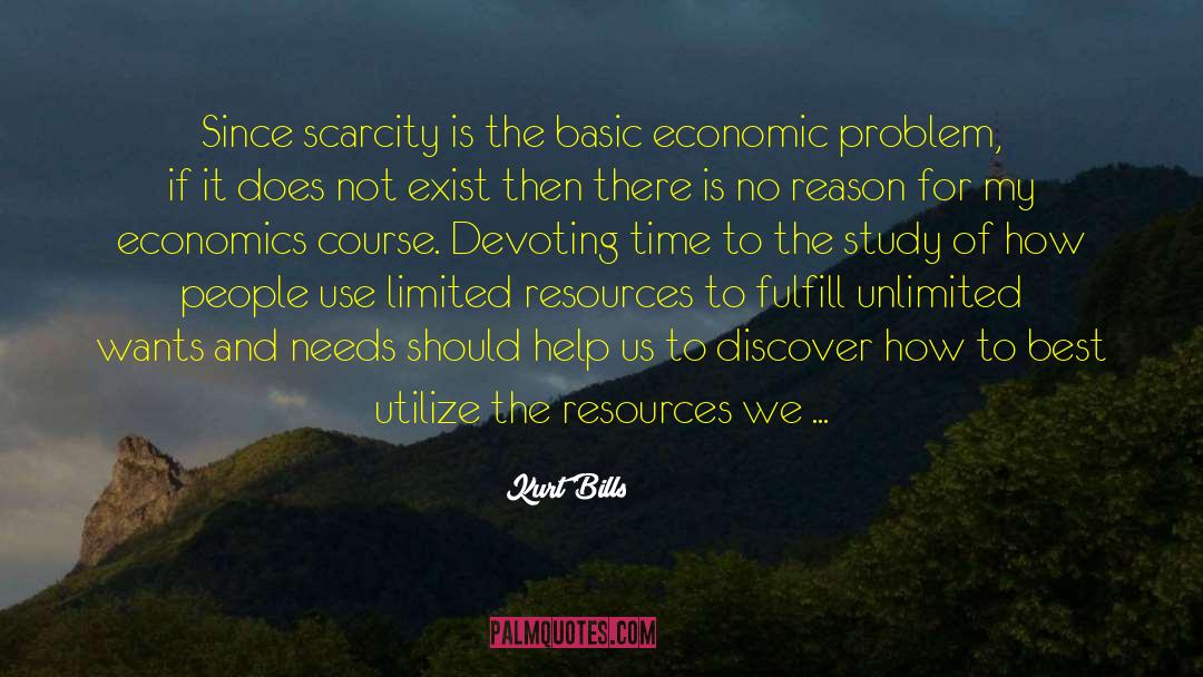 Economic Problem quotes by Kurt Bills