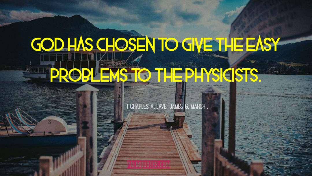 Economic Problems quotes by Charles A. Lave; James G. March