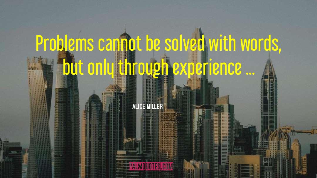 Economic Problems quotes by Alice Miller