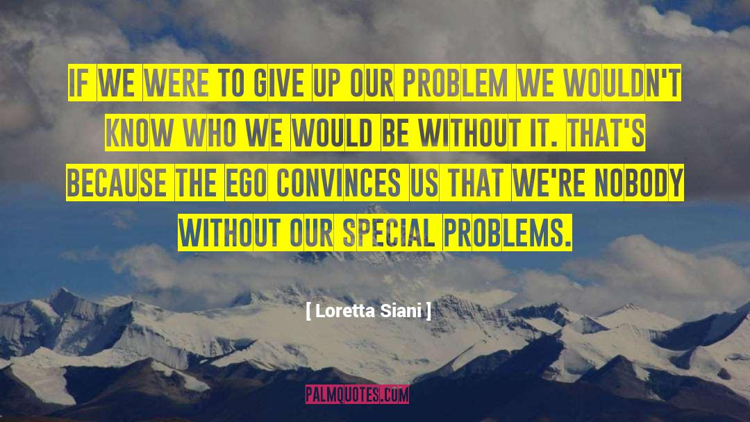 Economic Problems quotes by Loretta Siani