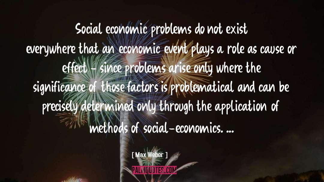 Economic Problems quotes by Max Weber