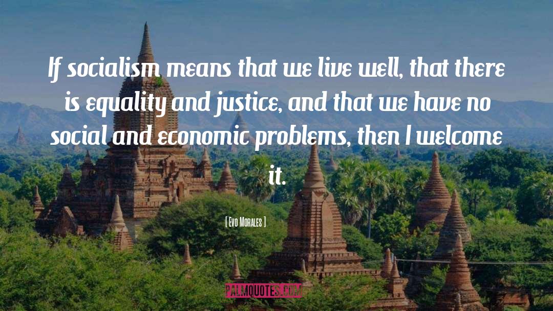 Economic Problems quotes by Evo Morales