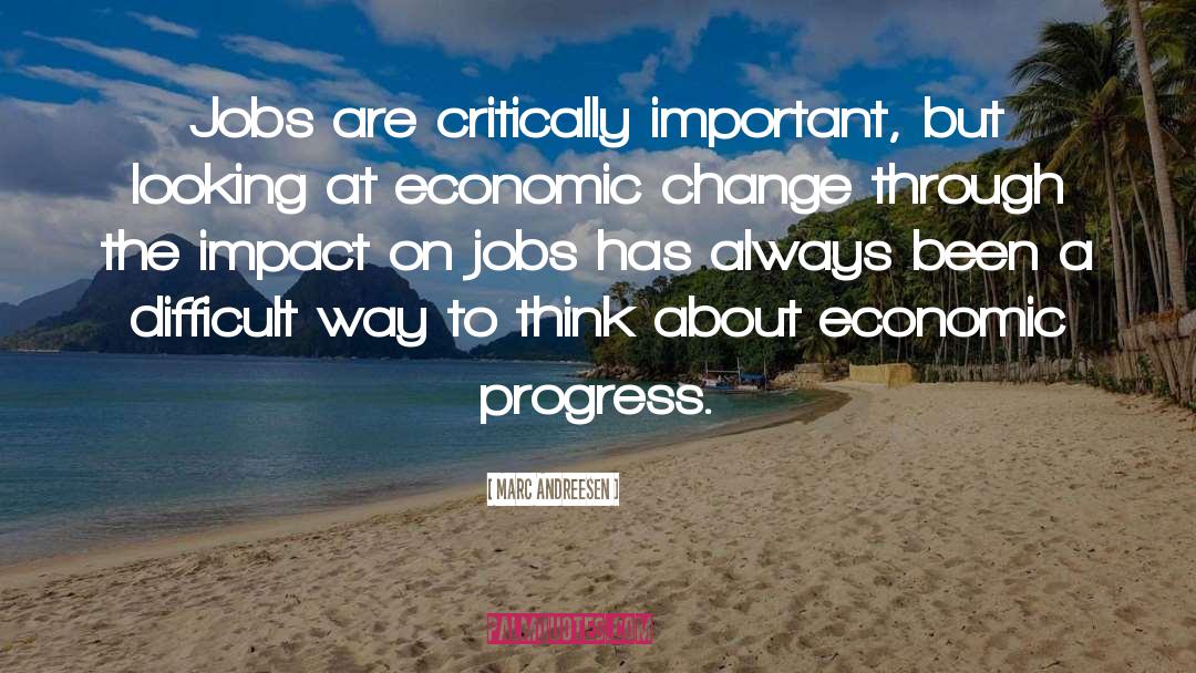 Economic Progress quotes by Marc Andreesen