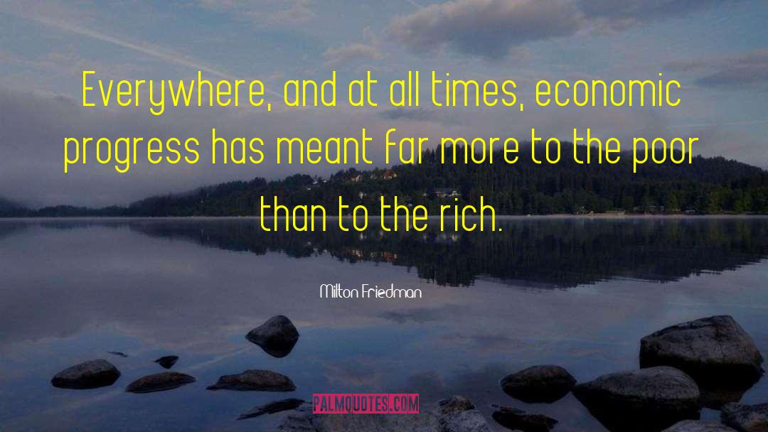 Economic Progress quotes by Milton Friedman