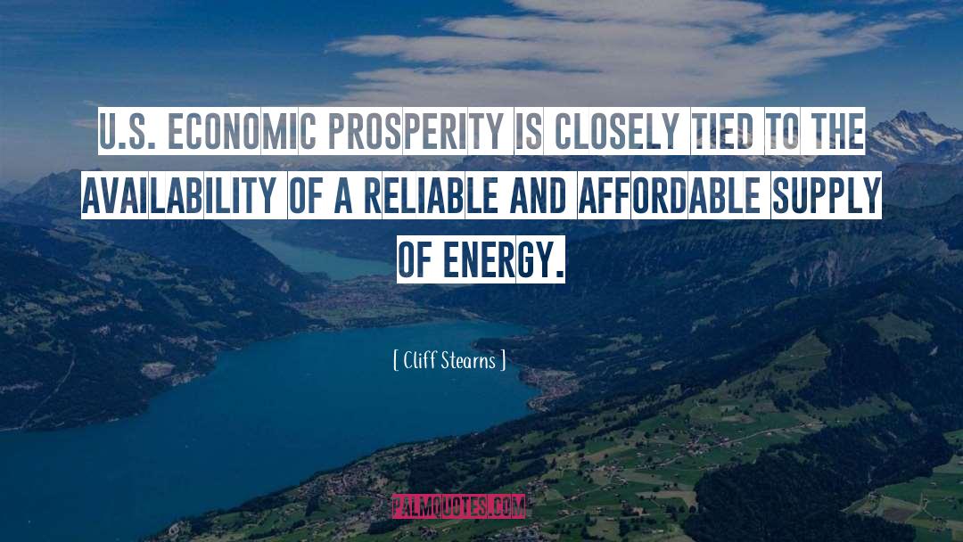 Economic Prosperity quotes by Cliff Stearns