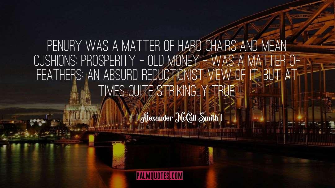 Economic Prosperity quotes by Alexander McCall Smith